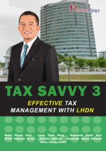 3. Tax Savvy 3: Effective Tax Management with LHDN