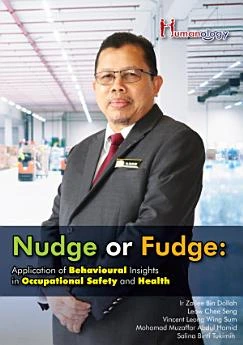 Nudge or Fudge: Application of Behavioural Insights in Occupational Safety and Health